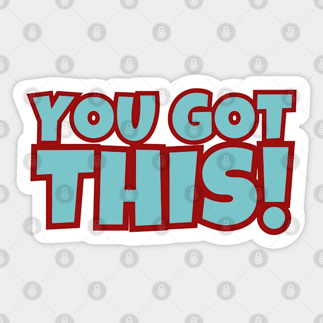 You Got This Sticker by Timeless Chaos